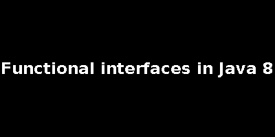 Functional interfaces in Java 8