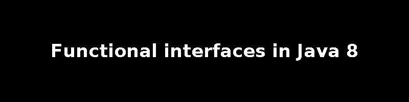 Functional interfaces in Java 8